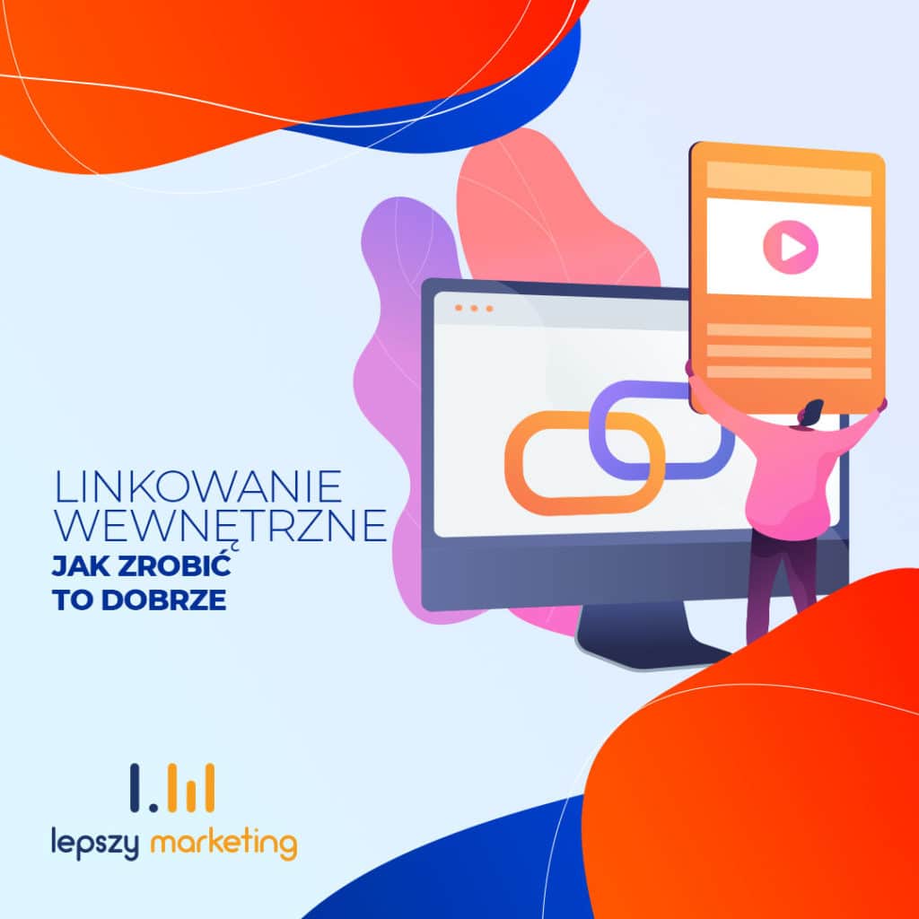 Linkowanie Wewnętrzne — Jak Zrobić To Dobrze Lepszy Marketing 3475